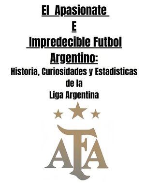 cover image of El Apasionate e Impredecible Futbo Argentino